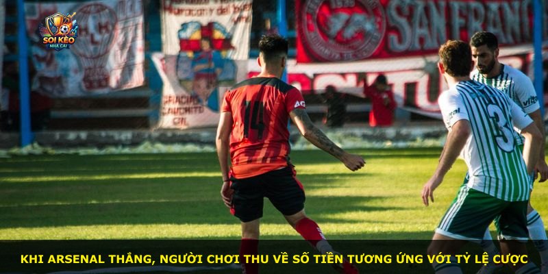 Khi Arsenal thắng, người chơi thu về số tiền tương ứng với tỷ lệ cược