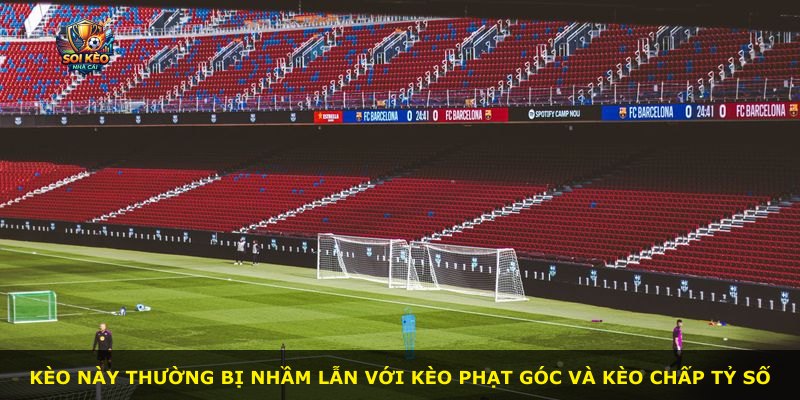 Kèo này thường bị nhầm lẫn với kèo phạt góc và kèo chấp tỷ số