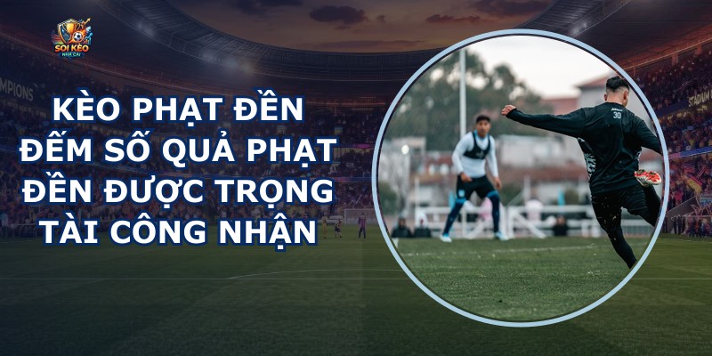 Kèo Phạt Đền