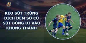 Kèo Sút Trúng Đích