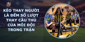 Kèo Thay Người