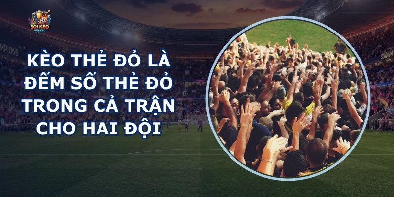 Kèo Thẻ Đỏ