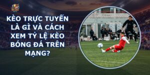 Kèo Trực Tuyến