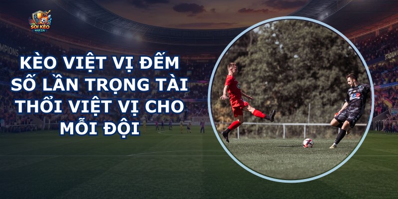 Kèo Việt Vị