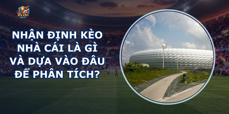 Nhận Định Kèo Nhà Cái