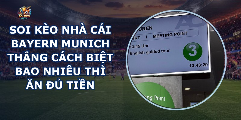 Soi Kèo Nhà Cái Bayern Munich