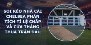 Soi Kèo Nhà Cái Chelsea
