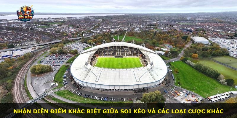 Nhận diện điểm khác biệt giữa soi kèo và các loại cược khác
