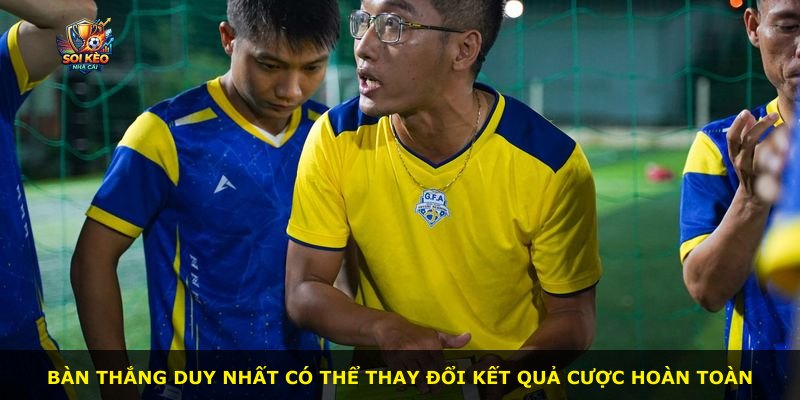 Bàn thắng duy nhất có thể thay đổi kết quả cược hoàn toàn
