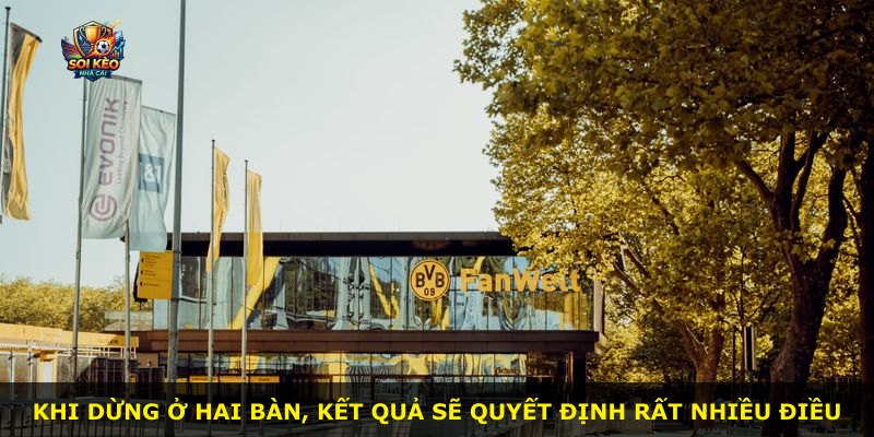 Khi dừng ở hai bàn, kết quả sẽ quyết định rất nhiều điều
