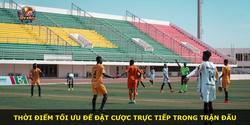 Thời điểm tối ưu để đặt cược trực tiếp trong trận đấu