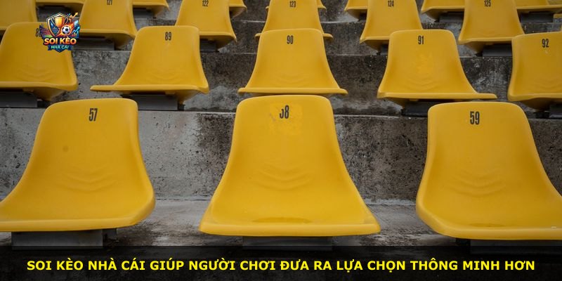 Soi kèo nhà cái giúp người chơi đưa ra lựa chọn thông minh hơn