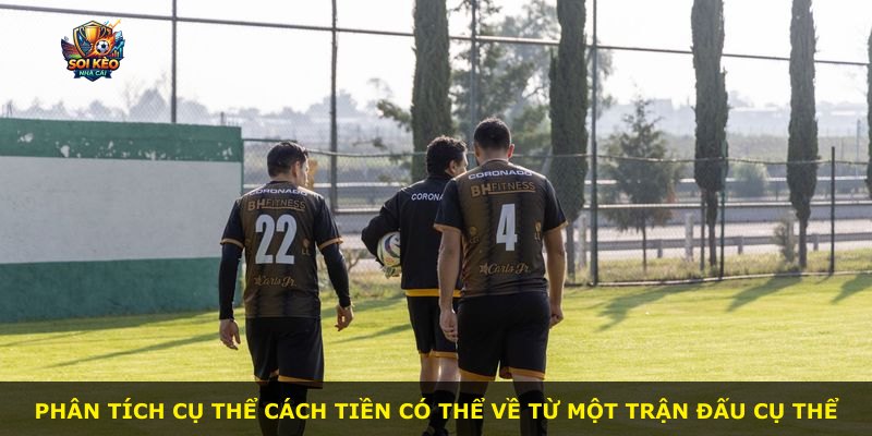 Phân tích cụ thể cách tiền có thể về từ một trận đấu cụ thể