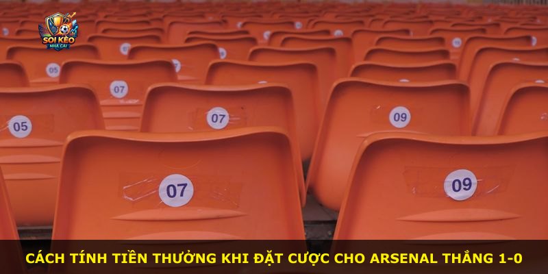 Cách tính tiền thưởng khi đặt cược cho Arsenal thắng 1-0